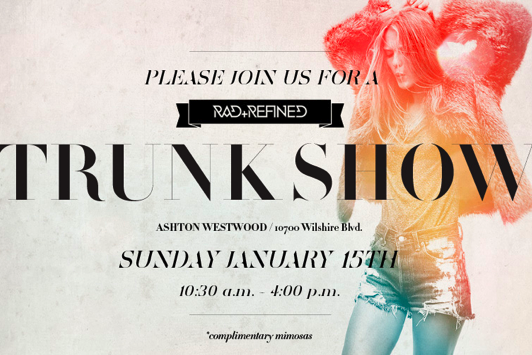Rad and Refined Trunk Show 2012